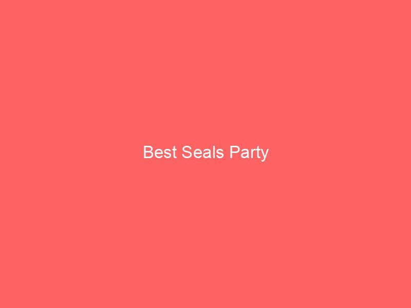 Best Seals Party