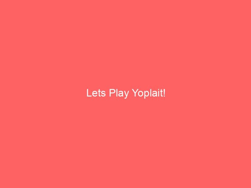 Lets Play Yoplait!
