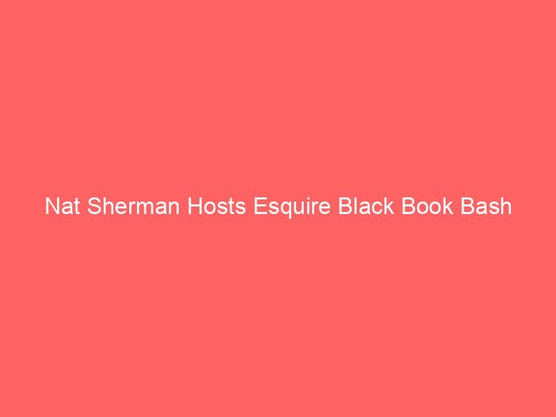 Nat Sherman Hosts Esquire Black Book Bash