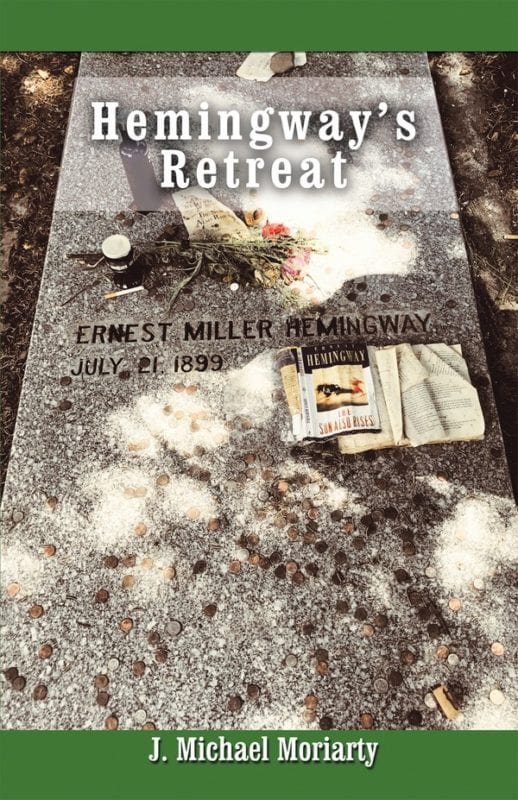 Hemingway’s Retreat by J. Michael Moriarty