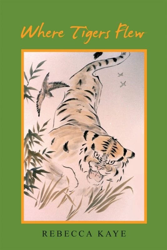 Where Tigers Flew by Rebecca Kaye